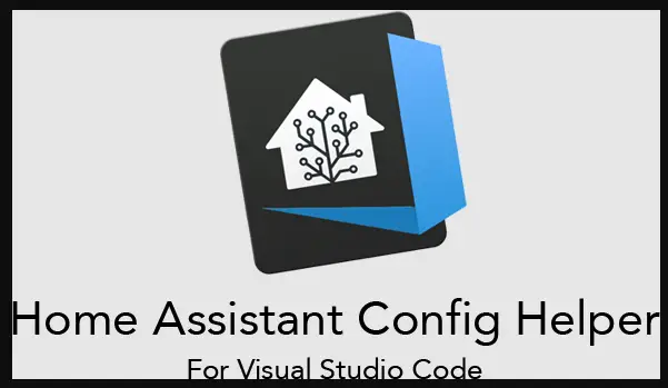 Edit Home Assistant Config Files From Locally Installed Visual Studio Code